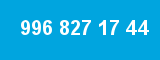 996 827 17 44